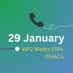WP2 meets ERN-ITHACA WP2 meets ERN-ITHACA